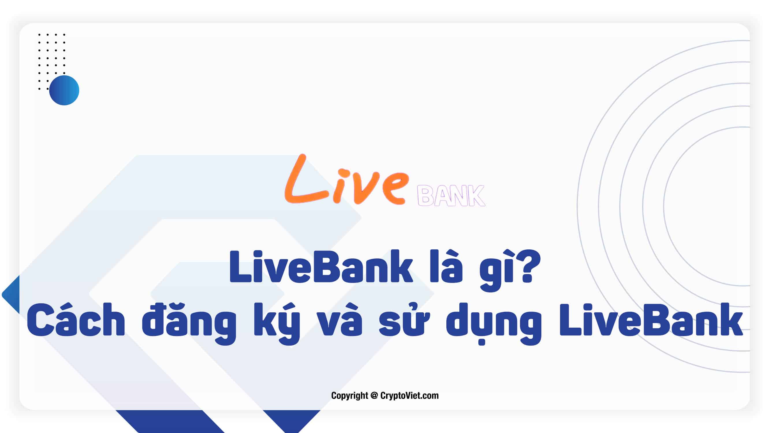LiveBank là gì? Cách đăng ký và sử dụng LiveBank TPBank