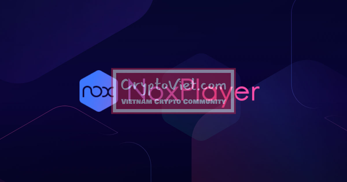 NoxPlayer là gì? Cách sử dụng giả lập Nox Player
