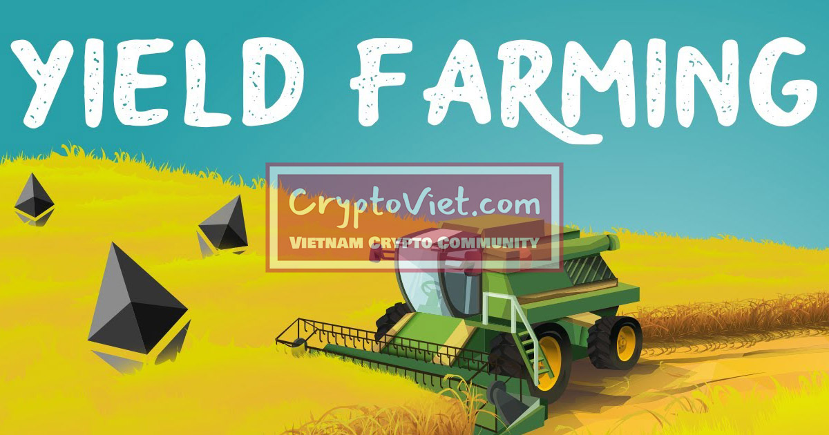 Yield Farming là gì? Tìm hiểu về Yield Farming trong DeFi